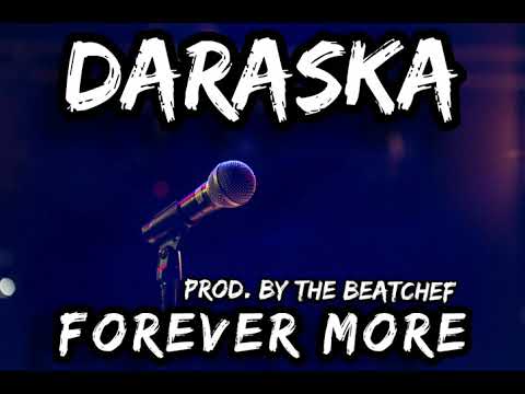 DARASKA - FOREVER MORE PROD. BY THE BEATCHEF
