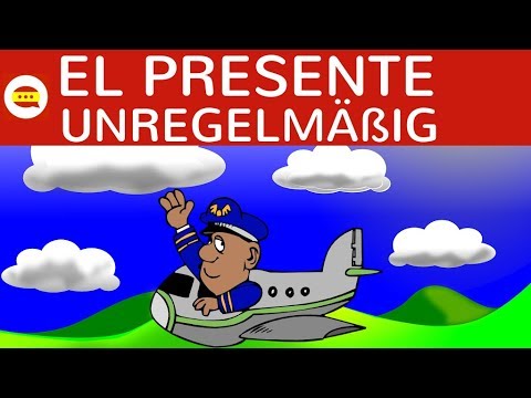 El presente - Unregelmäßige Verben konjugieren im Präsens - Bildung & Beispiele | Spanisch Grammatik