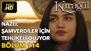 Download lagu Karagül 114. Bölüm (Full HD Tek Parça)Nazlı Şamverdiler İçin Tehlikeli Oluyor mp3
