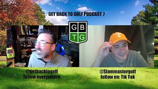 get back to golf podcast 7