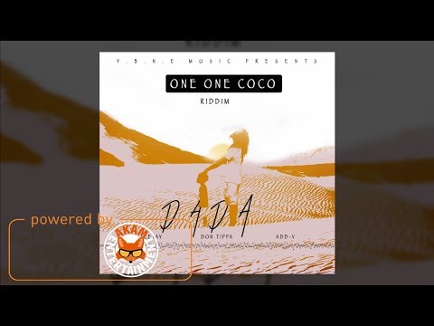 TeeJay Ft. Don Tippa & Add-V - Dada [One One Coco Riddim] May 2018