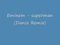 Eminem - Superman (Dance Remix) 