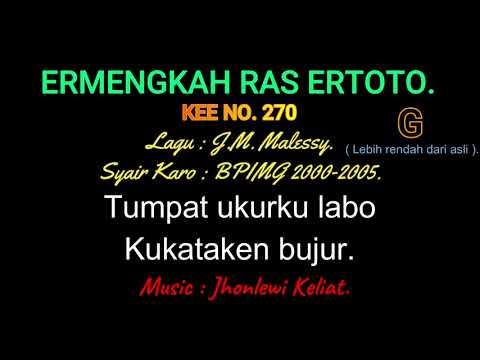 KEE 270 (Karaoke Version). G (lebih rendah). ERMENGKAH RAS ERTOTO.