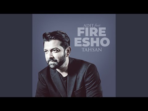 Fire Esho (feat. Adit)