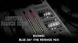 Bionnic - Blue Day (The Revenge Mix) [HQ]