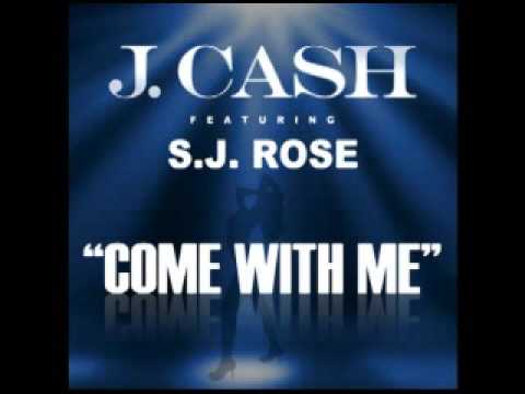 J. Cash - Come With Me Ft. S.J. Rose (New Single)