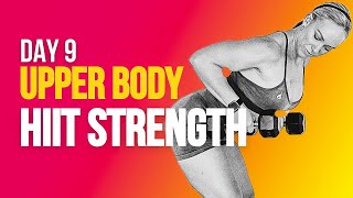 Day 9 HIIT Strength | Upper Body Max Out