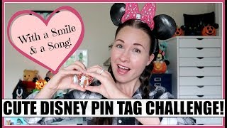 DISNEY PIN TAG! With A Smile &amp; A Song! | Disney Pin Collection Challenge