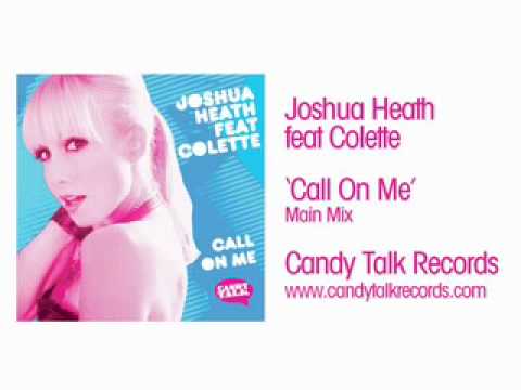 Joshua Heath feat Colette 'Call On Me' (Main Mix)