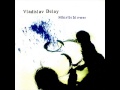Vladislav Delay - Stop Talking