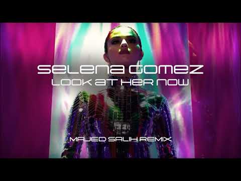 Selena Gomez - Look At Her Now (Majed Salih Remix)