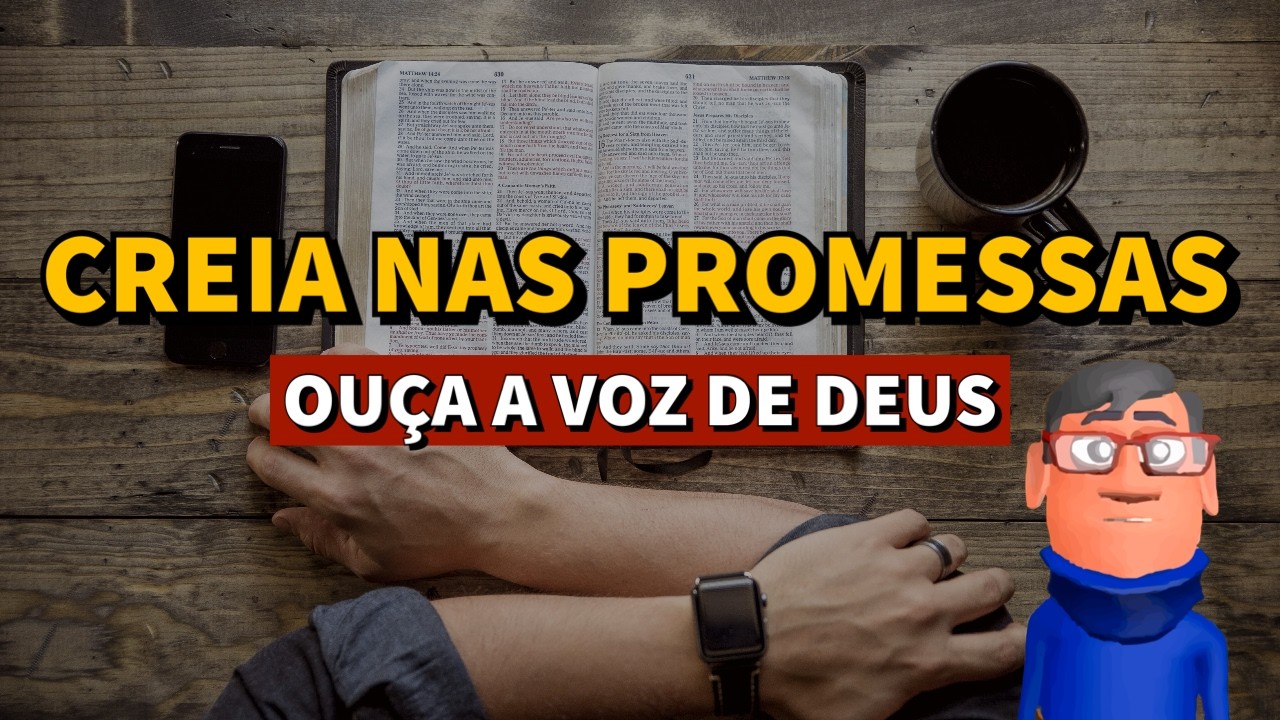 CREIA NAS PROMESSAS - Minuto com Deus de hoje