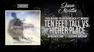 Ten Feet Tall vs. Higher Place (Afrojack UMF 17 Closing Mashup)