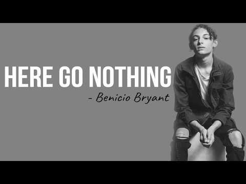 Benicio Bryant- Here Goes Nothing [Full HD] lyrics