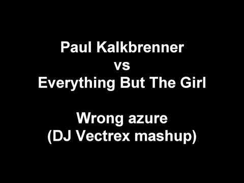 Paul Kalkbrenner vs Everything But The Girl - Wrong azure (DJ Vectrex mashup)