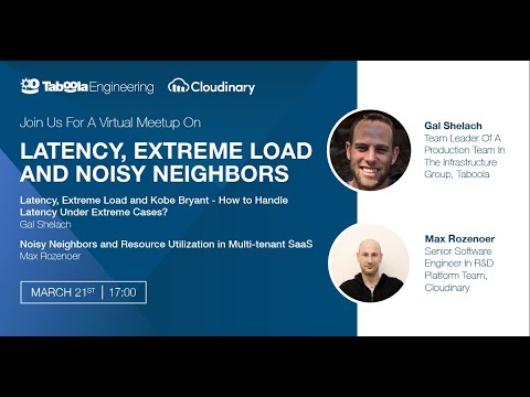 Latency, Extreme Load and Noisy Neighbors