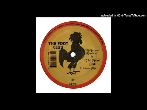 The Foot Club | Driftwood (House Mix)