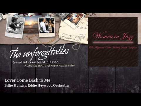 Billie Holiday, Eddie Heywood Orchestra - Lover Come Back to Me