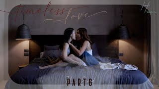 SUB] Timeless love l รักไม่มีวันหมดอายุ Part6/6(The End)