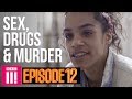 Friends Like These Inside Britain S Legal Red Light District Sex Drugs Murder Episode 12