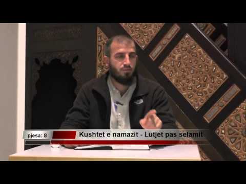 Kushtet e namazit, 9 - Lutjet pas Selamit - hoxhë Unejs Murati
