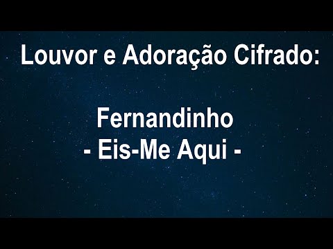 Eis - me aqui - Fernandinho
