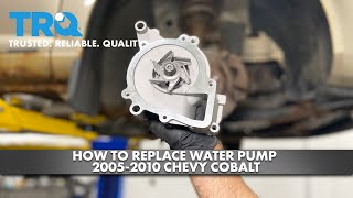 How to Replace Water Pump 2005-2010 Chevrolet Cobalt