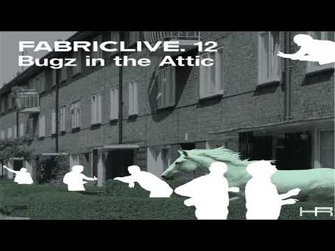 FABRICLIVE. 12 - Bugz In The Attic (2003)  [Continuous Mix]