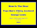 Papa Bue's VJB w/ George Lewis 1959 Now Is The Hour