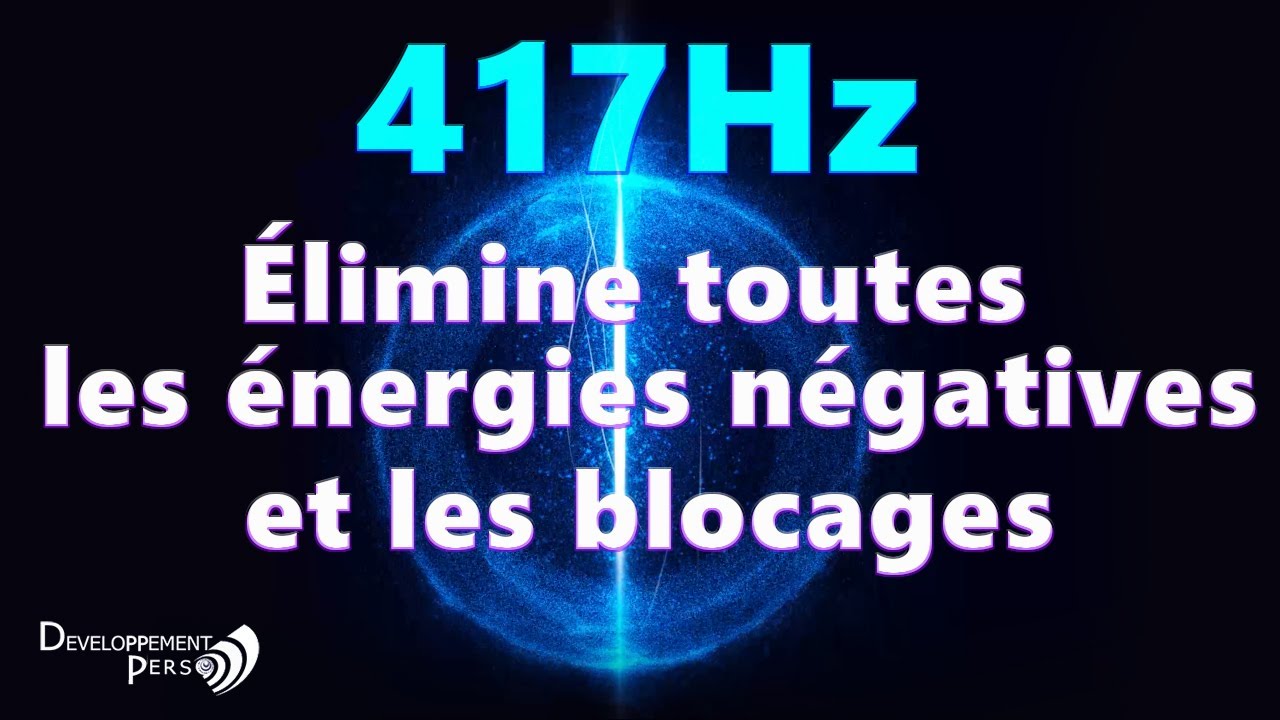 Puissante fréquence de guérison 417Hz élimine la négativité, les blocages émotionnels