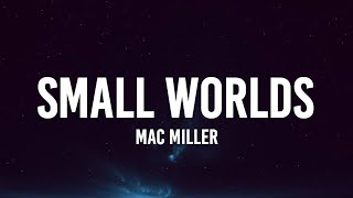 Mac Miller - Small Worlds (Speed up) (Tiktok Song) (Lyrics) | The world is so small till it ain’t