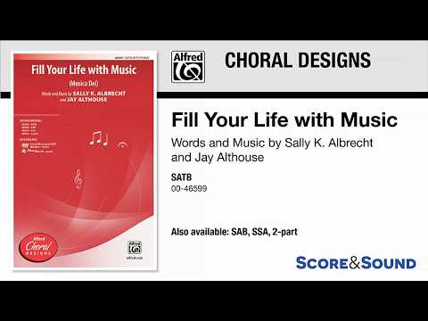 Fill Your Life with Music, by Sally K. Albrecht and Jay Althouse – Score & Sound