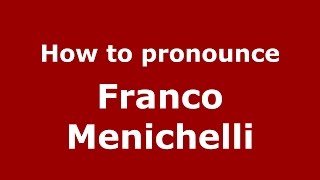 How to pronounce Franco Menichelli