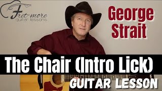 The Chair (How to Play the Opening Lick) - George Strait Guitar Lesson - Tutorial