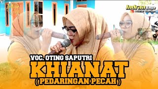 Download lagu KHIANAT ( PEDARINGAN PECAH ) - VOC. OTING SAPUTRI || EDISI CEK SOUND INDRAA JAYA  mp3