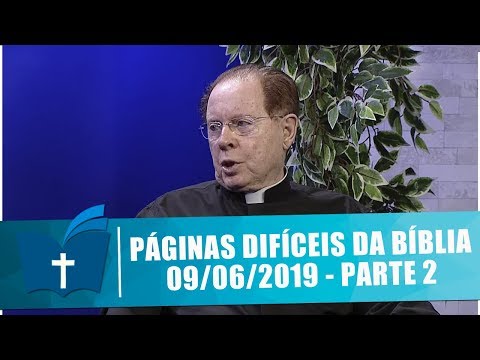 Difficult Pages of the Bible - 09/06/19 - Part 2