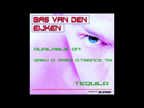 Bas van den Eijken - Tequila (Out now on Gary D pres D.Trance 73)
