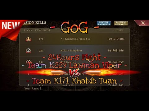 - GoG - KvK - 24Hours Fight - 190m Troops Killed - Team K229 Lawman Viper vs Team K171 Khabib Tuan -