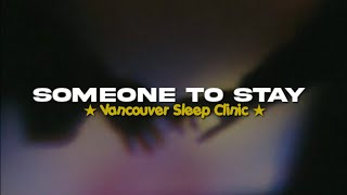 Download lagu Someone to Stay - Vancouver Sleep Clinic ★speed up★ [tiktok version] mp3