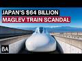 Japan S 64 Billion Maglev High Speed Train Scandal Explained