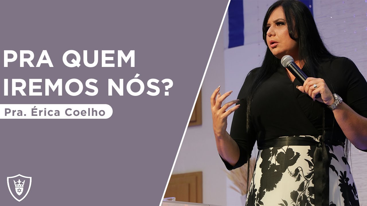 Pra. Érica Coelho l Pra quem iremos nós? l João 6: 60-71 l 17/11/19