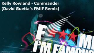 Kelly Rowland - Commander (David Guetta&#39;s FMIF Remix)