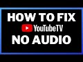 How to Fix YouTube TV No Sound Issue - 1 Easy Step to Fix No Audio on YouTube TV