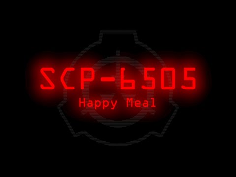 SCP-6505 - Happy Meal