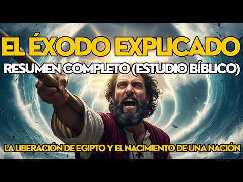 ÉXODO EXPLICADO: LA HISTORIA DE LA LIBERACÍON DE EGIPTO (ESTUDIO BIBLÍCO COMPLETO)