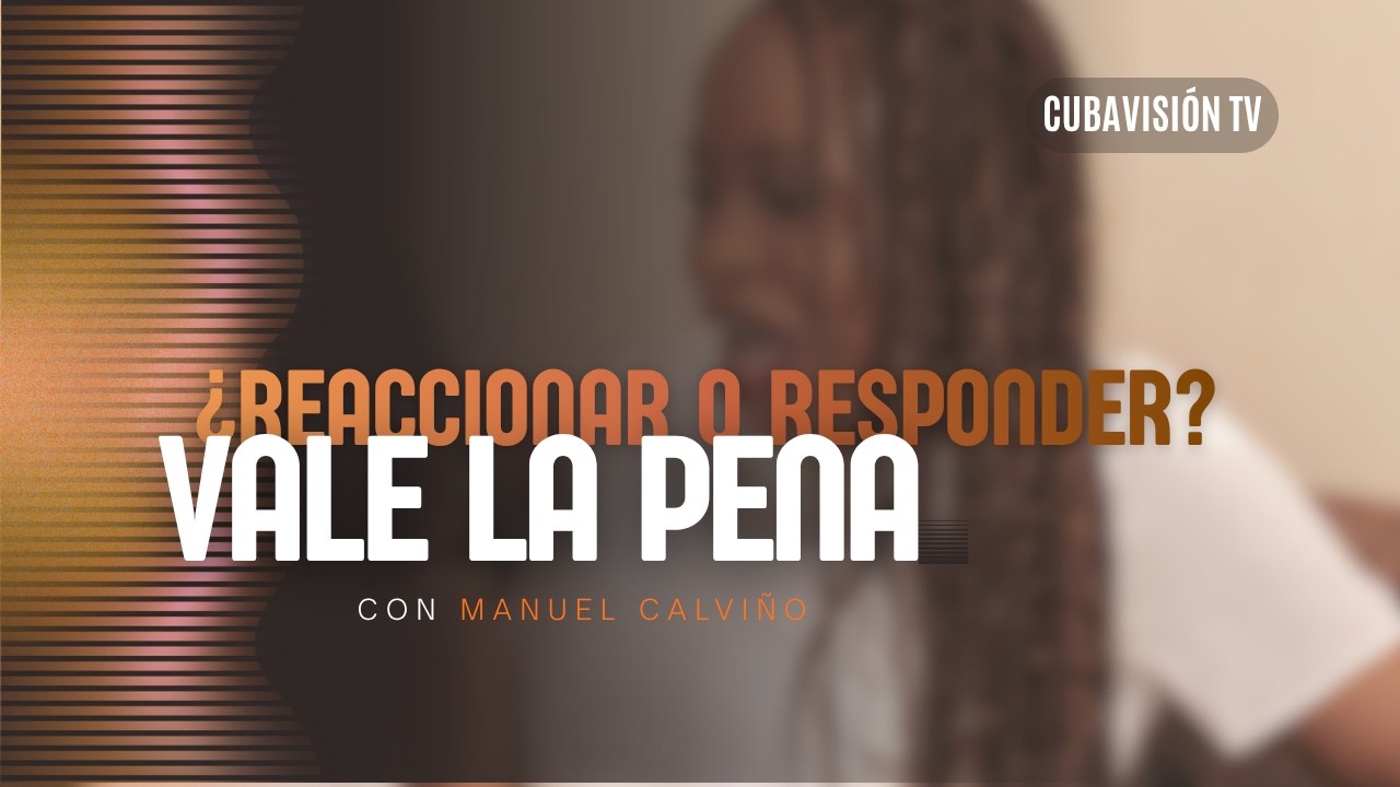 VALE LA PENA: ¿REACCIONAR o RESPONDER? (14/09/26)