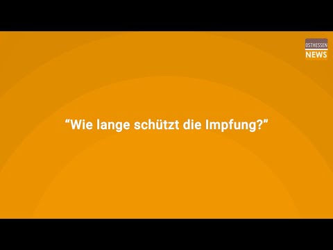 Die Corona-Impfung: Wie lange schützt die Impfung?