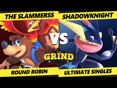 The Grind 134 Online Round Robin - The Slammerss (Banjo) Vs. ShadowKnight (Greninja) Smash Ultimate