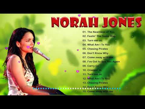 Norah Jones Greatest Hits 🎼Best Songs of Norah Jones Full Album 2021