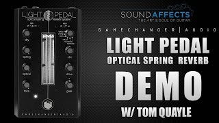 Video thumbnail for Gamechanger Audio Light Pedal | Optical Spring Reverb demo w/ Tom Quayle by Sound Affects